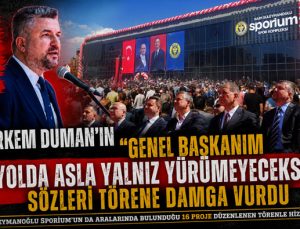 Görkem Duman “Sayın Genel Başkanım, Bu Yolda Asla Yalnız Yürümeyeceksiniz” sözleri Törene Damga vurdu