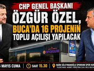 Özgür Özel İzmir’de: Buca’da 16 Projenin Toplu Açılışını Yapacak