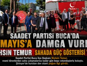 Saadet Partisi Buca ’da 19 Mayıs Coşkusu: Muhsin Temur’dan Güçlü Saha Mesajı