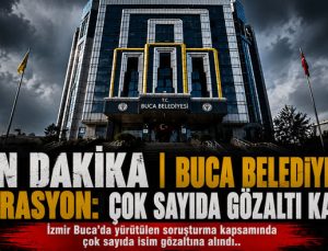 SON DAKİKA | Buca Belediyesine Operasyonu: Çok Sayıda Gözaltı Kararı