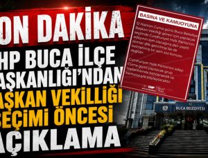 Son Dakika CHP Buca İlçe Başkanlığı’ndan Başkan Vekilliği Seçimi Öncesi Açıklama