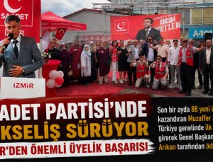 Saadet Partisi ’nde Yükseliş Sürüyor İzmir’den Önemli Üyelik Başarısı