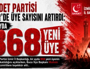 Saadet Partisi İzmir ’de Üye Sayısını Artırdı: Bir Ayda 868 Yeni Üye