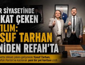 İzmir Siyasetinde Dikkat Çeken Katılım: Yusuf Tarhan Yeniden Refah’ta