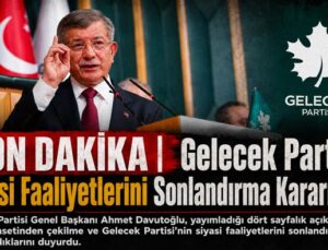 SON DAKİKA | Gelecek Partisi Siyasi Faaliyetlerini Sonlandırma Kararı Aldı