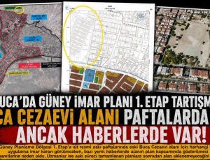 Buca’da Güney İmar Planı 1. Etap Tartışması: Buca Cezaevi Alanı Paftalarda Yok, Ancak Haberlerde Var!