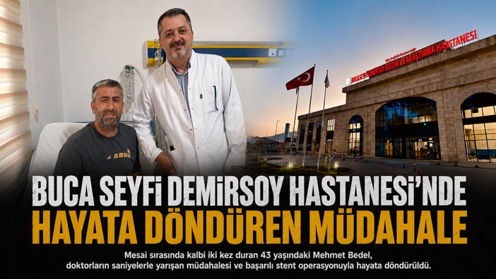 Buca Seyfi Demirsoy Hastanesi ’nde Hayata Döndüren Müdahale