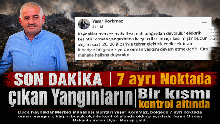 SON DAKİKA | 7 Noktada Çıkan Orman yangınların bir kısmı kontrol altına