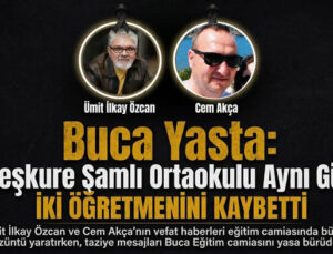 Buca Yasta: Meşkure Şamlı Ortaokulu Aynı Gün İki Öğretmenini Kaybetti