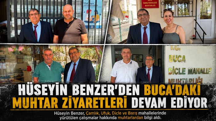 Hüseyin Benzer ’den Buca’daki Muhtar Ziyaretlerine devam ediyor