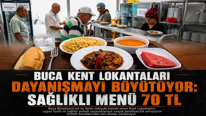 Buca Kent Lokantaları Dayanışmayı Büyütüyor: Sağlıklı Menü 70 TL