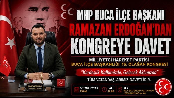 MHP Buca İlçe Başkanı Ramazan Erdoğan’dan Kongreye Davet