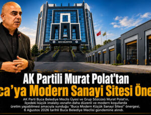 AK Partili Murat Polat ’tan Buca’ya Modern Sanayi Sitesi Önerisi