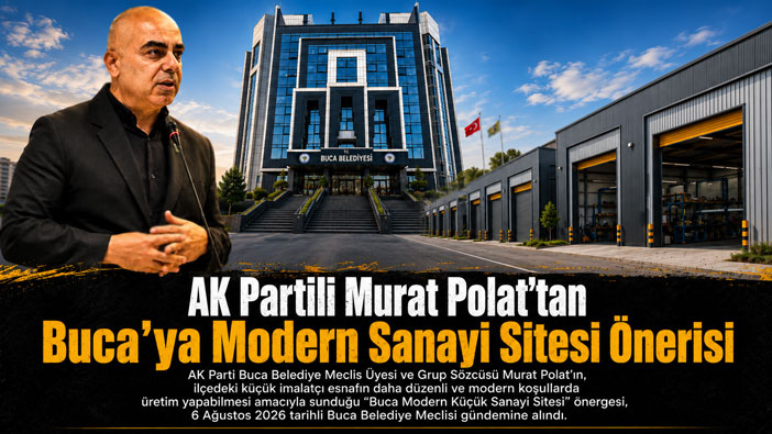 AK Partili Murat Polat ’tan Buca’ya Modern Sanayi Sitesi Önerisi