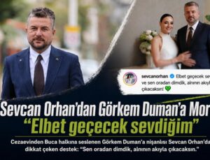 Sevcan Orhan’dan Görkem Duman ’a Dikkat Çeken Mesaj: “Elbet Geçecek Sevdiğim”