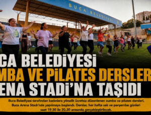 Buca Belediyesi Zumba ve Pilates Derslerini Arena Stadı’na Taşıdı