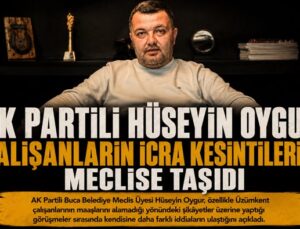 AK Partili Hüseyin Oygur Çalışanların İcra Kesintilerini Meclise Taşıdı