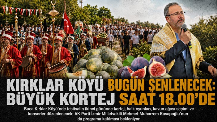 Buca Kırklar Köyü Bugün Şenlenecek: Büyük Kortej 23 Ağustos Pazar Günü Saat 18.00’de