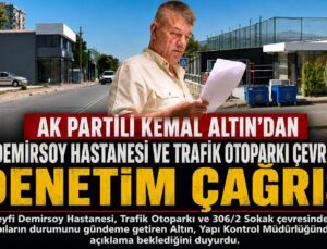 AK Partili Kemal Altın ’dan Seyfi Demirsoy Hastanesi ve  Trafik Otoparkı çevresi için  Denetim Çağrısı