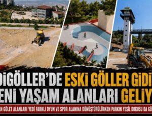 Buca Yedigöller ’de Eski Göller Gidiyor, Yeni Yaşam Alanları Geliyor