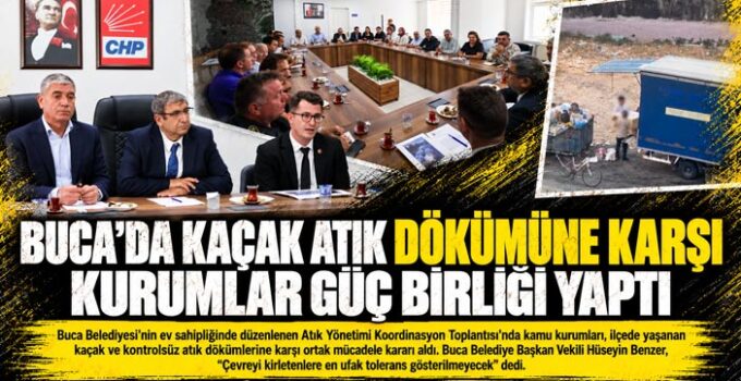 Buca ’da Kaçak Atık Dökümüne Karşı Kurumlar Güç Birliği Yaptı