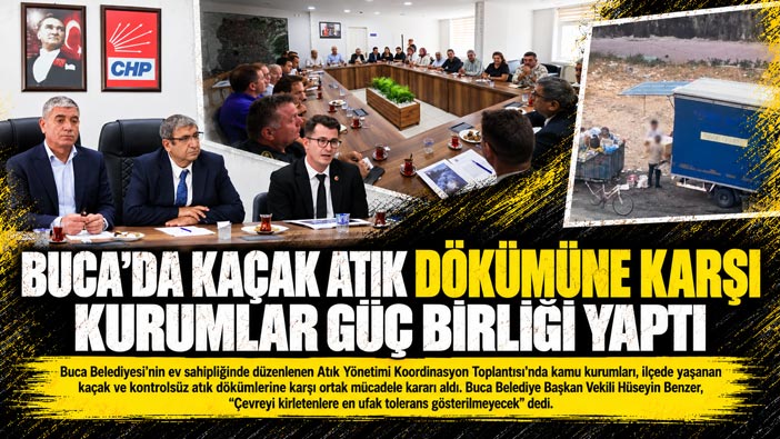 Buca ’da Kaçak Atık Dökümüne Karşı Kurumlar Güç Birliği Yaptı