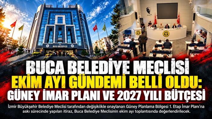 Buca Belediye Meclisi Ekim Ayı Gündemi Belli Oldu: Güney İmar Planı ve 2027 Yılı Bütçesi