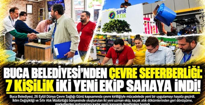 Buca Belediyesi ‘nden Çevre Seferberliği: 7 Kişilik İki Yeni Ekip Sahaya İndi!