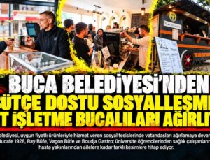 Buca Belediyesi ‘nden Bütçe Dostu Sosyalleşme: Dört İşletme Bucalıları Ağırlıyor!
