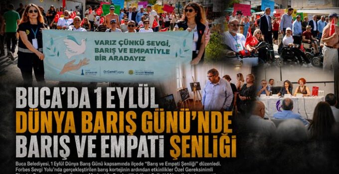 Buca ’da 1 Eylül Dünya Barış Günü’nde Barış ve Empati Şenliği