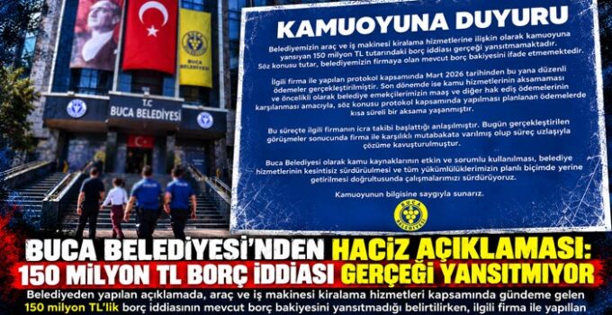 Buca Belediyesi ’nden Haciz Açıklaması: “150 Milyon TL Borç İddiası Gerçeği Yansıtmıyor”