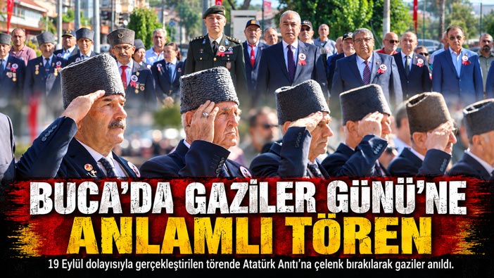 Buca ‘da Gaziler Günü ‘ne Anlamlı Tören ’