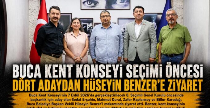 Buca Kent Konseyi Seçimi Öncesi Dört Adaydan Hüseyin Benzer’e Ziyaret