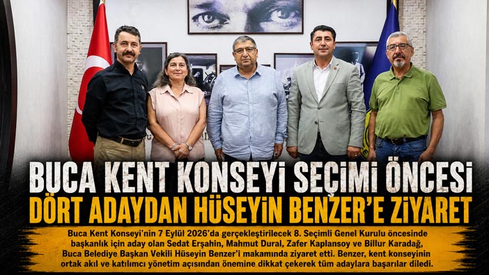 Buca Kent Konseyi Seçimi Öncesi Dört Adaydan Hüseyin Benzer’e Ziyaret