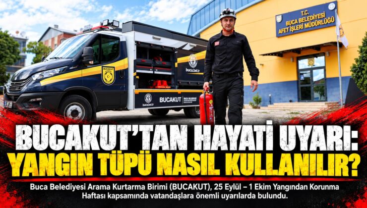 BUCAKUT ‘tan hayati uyarı: Yangın tüpü nasıl kullanılır?
