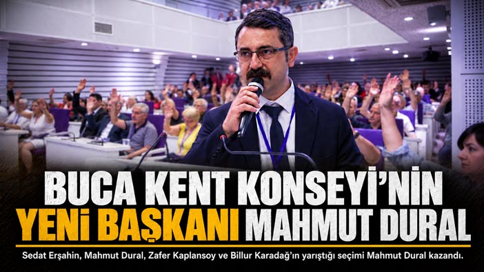BUCA KENT KONSEYİ BAŞKANI MAHMUT DURAL OLDU