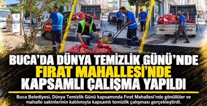 Buca’da Dünya Temizlik Günü ’nde Fırat Mahallesi’nde Kapsamlı Çalışma Yapıldı