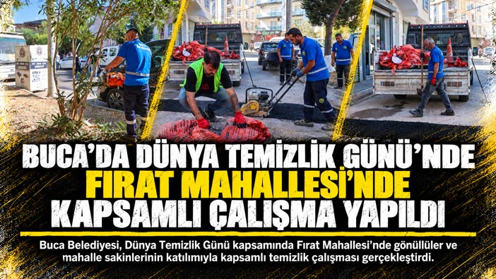 Buca’da Dünya Temizlik Günü ’nde Fırat Mahallesi’nde Kapsamlı Çalışma Yapıldı