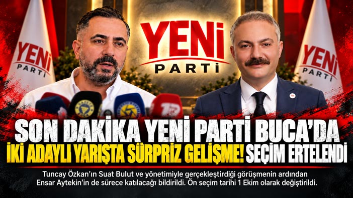 SON DAKİKA YENİ Parti Buca ‘da İki Adaylı Yarışta Sürpriz Gelişme! Seçim Ertelendi
