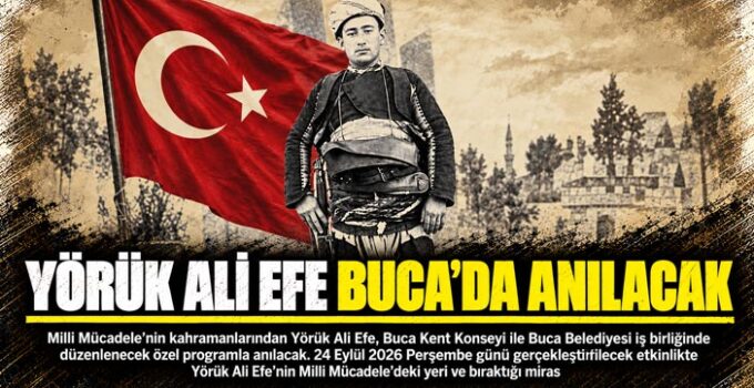 Yörük Ali Efe Buca ’da Anılacak