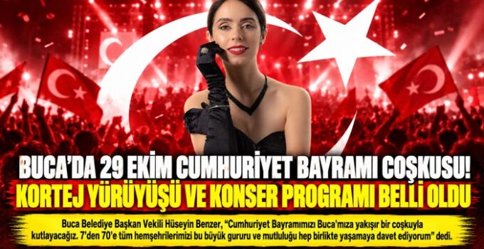 Buca ’da 29 Ekim Cumhuriyet Bayramı coşkusu! Kortej yürüyüşü ve konser programı belli oldu