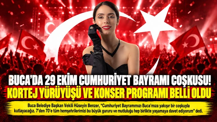 Buca ’da 29 Ekim Cumhuriyet Bayramı coşkusu! Kortej yürüyüşü ve konser programı belli oldu