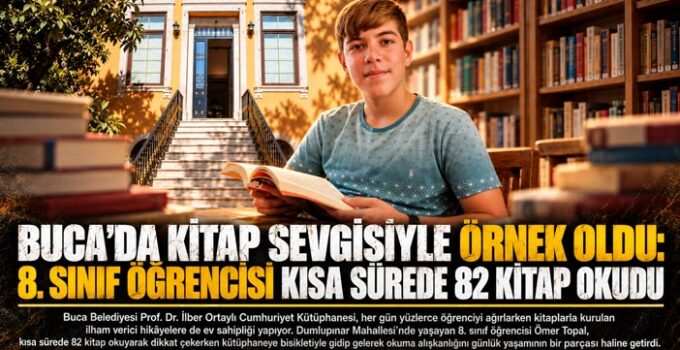 Buca ’da Kitap Sevgisiyle Örnek Oldu: 8. Sınıf Öğrencisi Kısa Sürede 82 Kitap Okudu