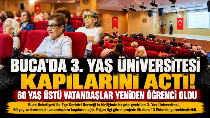 Buca’da 3. Yaş Üniversitesi Kapılarını Açtı! 60 Yaş Üstü Vatandaşlar Yeniden Öğrenci Oldu