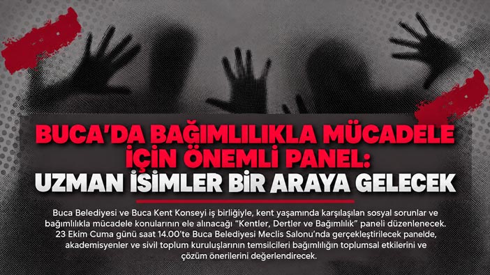 Buca ’da Bağımlılıkla Mücadele İçin Önemli Panel: Uzman İsimler Bir Araya Gelecek