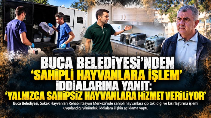 Buca Belediyesi ’nden “Sahipli Hayvanlara İşlem” İddialarına Yanıt: “Yalnızca Sahipsiz Hayvanlara Hizmet Veriliyor”