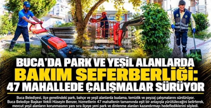 Buca ’da Park ve Yeşil Alanlarda Bakım Seferberliği: 47 Mahallede Çalışmalar Sürüyor