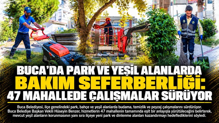 Buca ’da Park ve Yeşil Alanlarda Bakım Seferberliği: 47 Mahallede Çalışmalar Sürüyor