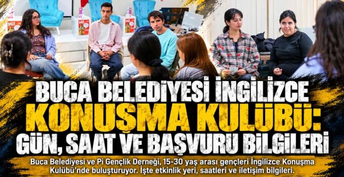Buca Belediyesi ’nden gençlere İngilizce konuşma fırsatı! Her pazartesi ücretsiz buluşma