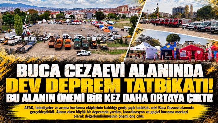 Buca Cezaevi Alanında Dev Deprem Tatbikatı! ALANIN ÖNEMİ BİR KEZ DAHA ORTAYA ÇIKTI!